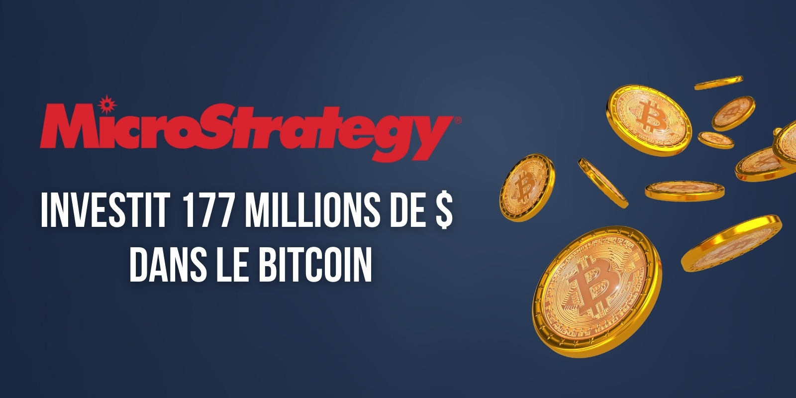 MicroStrategy investit 177 millions de dollars dans le Bitcoin et détient désormais 109 000 BTC