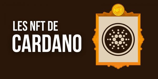 Cardano distribue des NFT un peu particuliers – Le cours de l’ADA en hausse