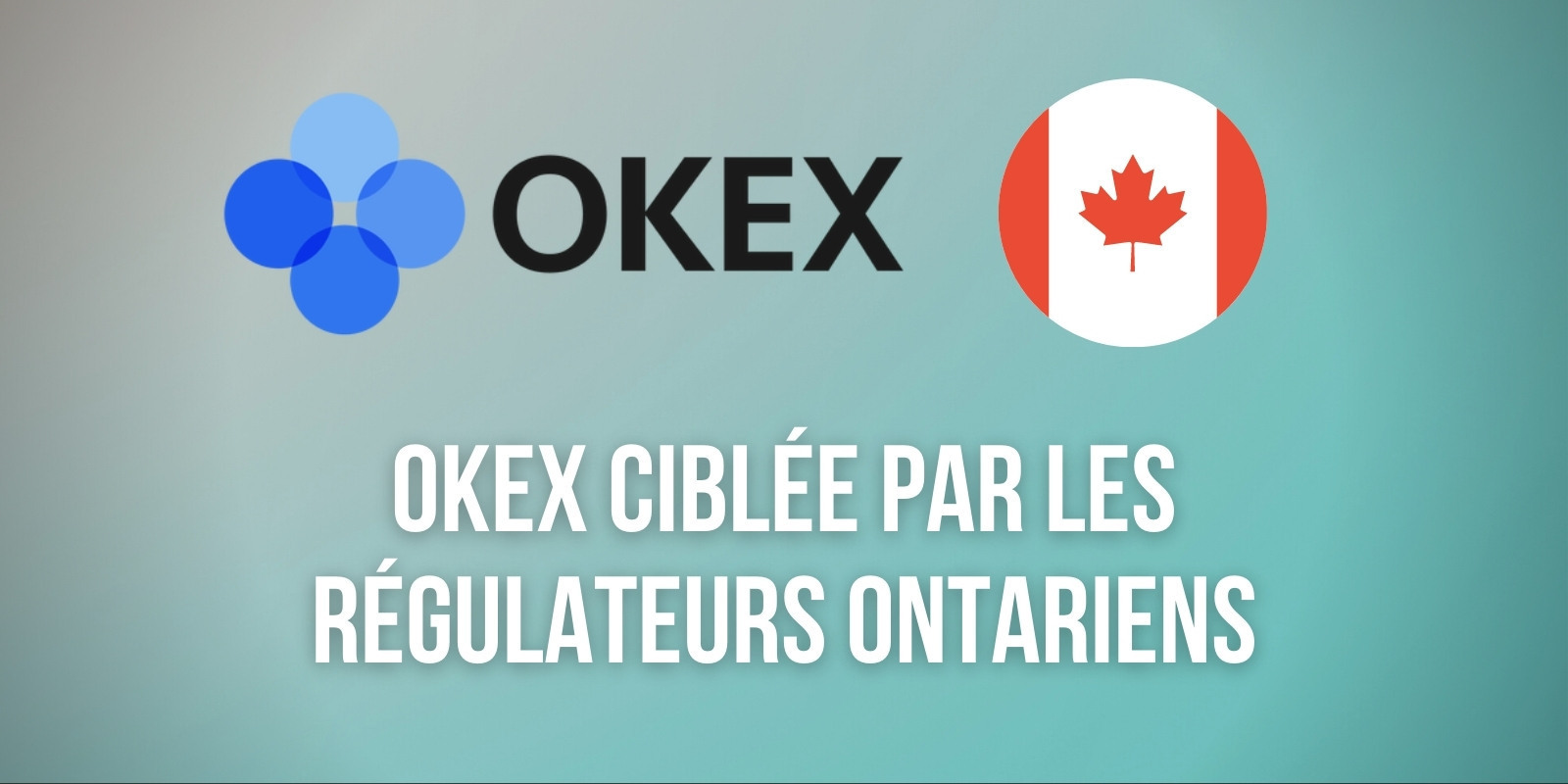 La plateforme OKEx accusée d’avoir enfreint la loi sur les valeurs mobilières de l'Ontario