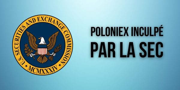 La SEC inflige une amende de 10 millions de dollars à la plateforme Poloniex – Pour quelle raison ?