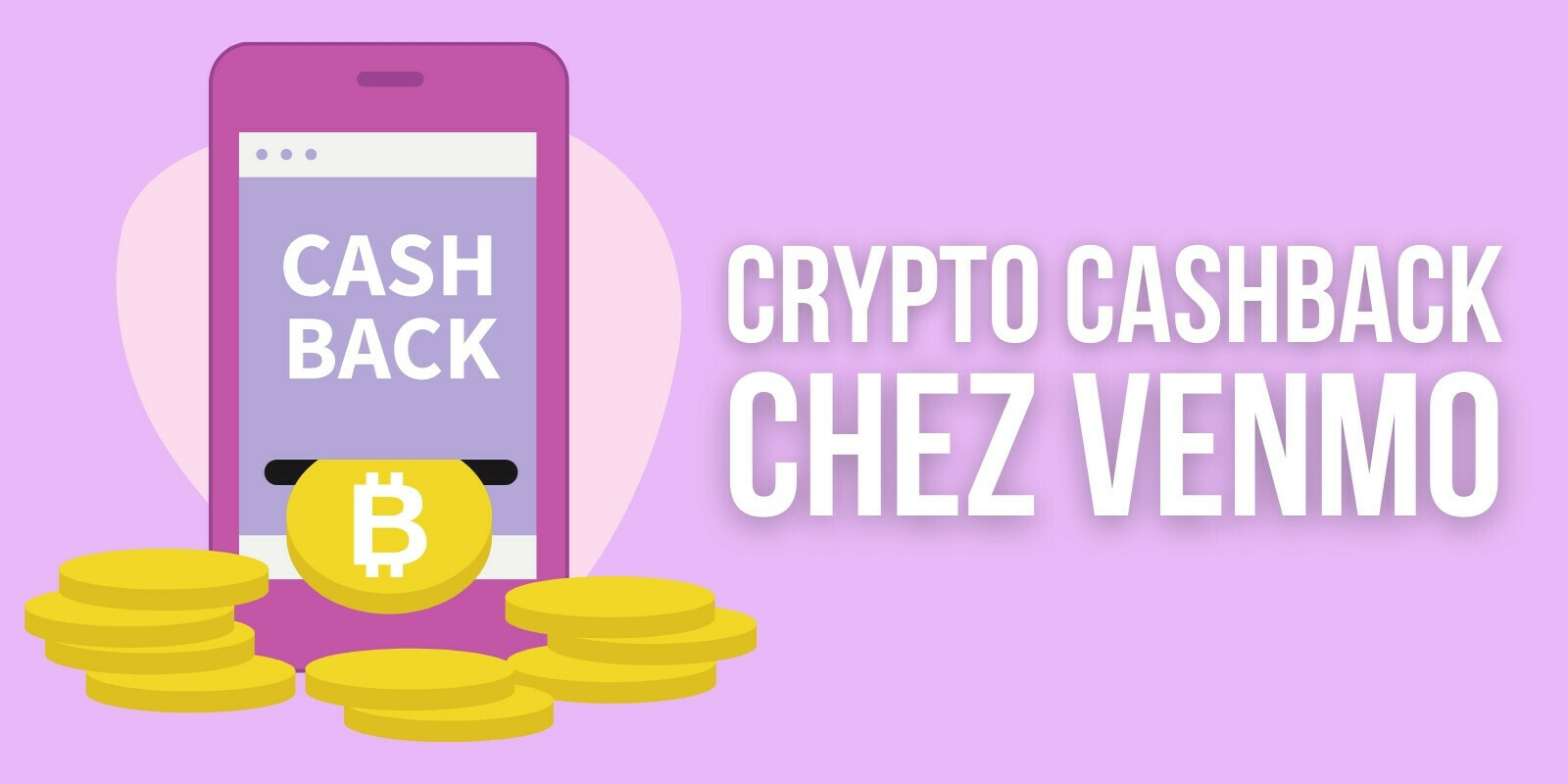 Venmo : 1 à 3 % de cashback en cryptomonnaies pour les utilisateurs de cartes de crédit