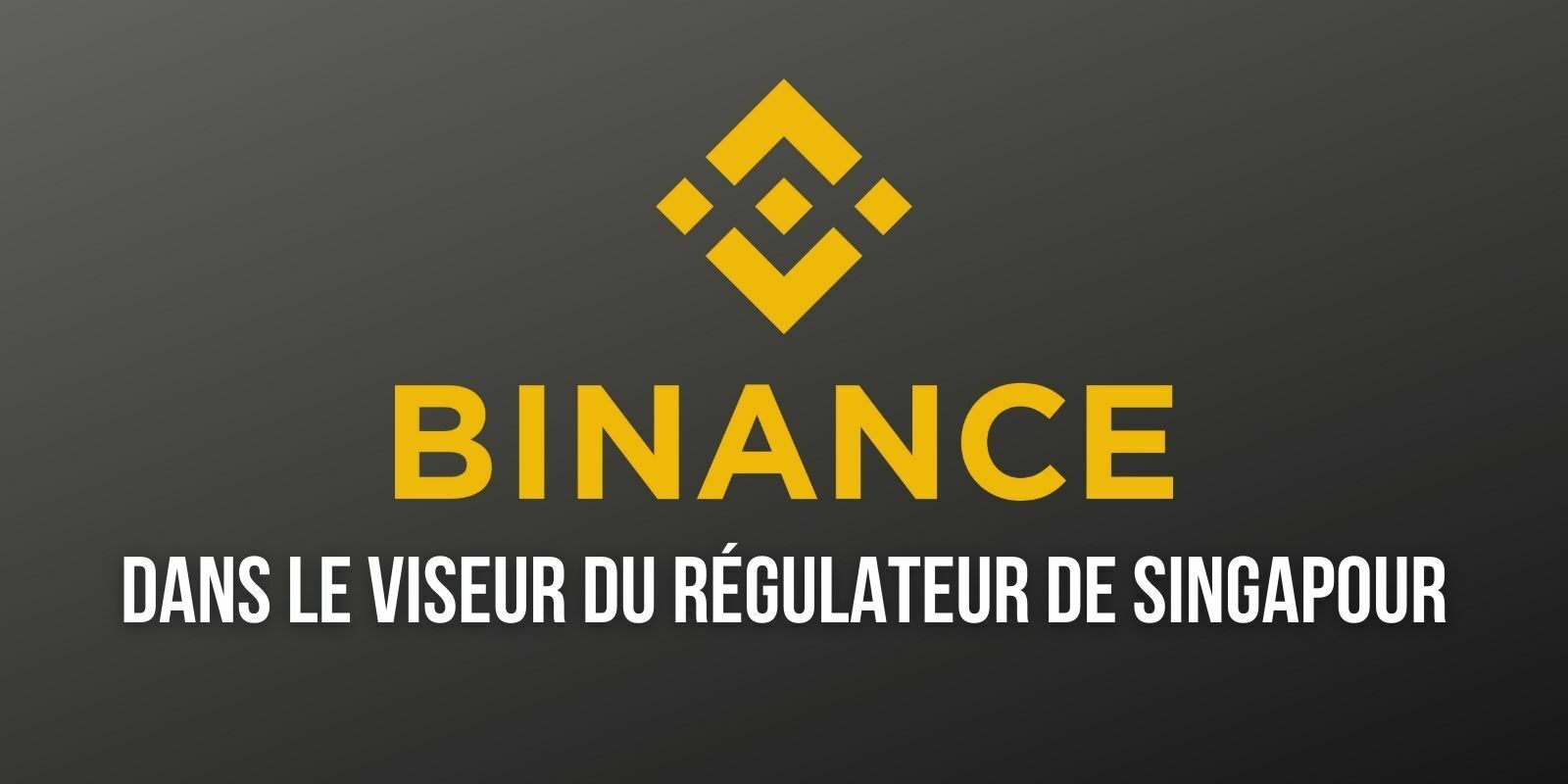 Binance.com n'est pas autorisée à Singapour, met en garde le régulateur financier