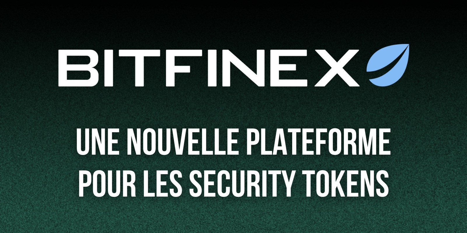Bitfinex lance une nouvelle plateforme dédiée aux security tokens et liste l'EXO d'Infinite Fleet