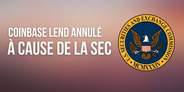 Coinbase abandonne ses projets de lending en raison des réserves de la SEC