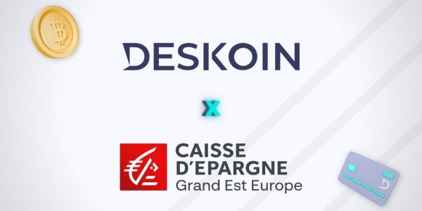 Deskoin signe un accord avec la Caisse d’Épargne Grand Est Europe pour disrupter l'achat de cryptomonnaies en France