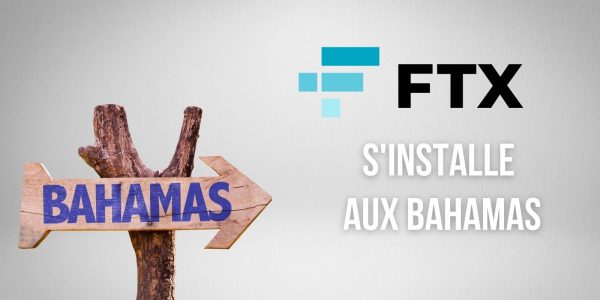 FTX commence à quitter Hong Kong pour s’installer aux Bahamas
