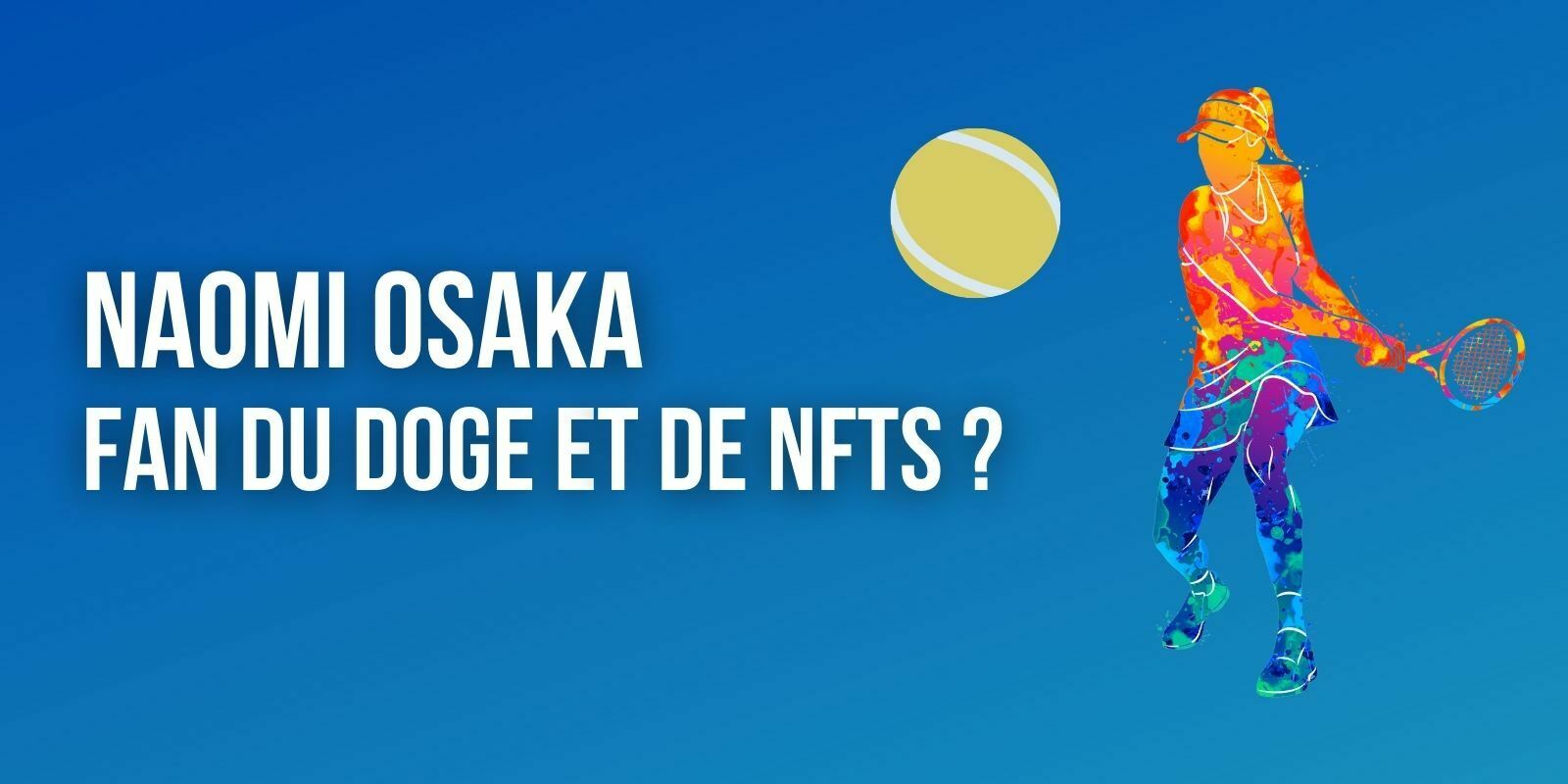 La joueuse de tennis professionnelle Naomi Osaka s'intéresse aux cryptomonnaies et lance des NFTs