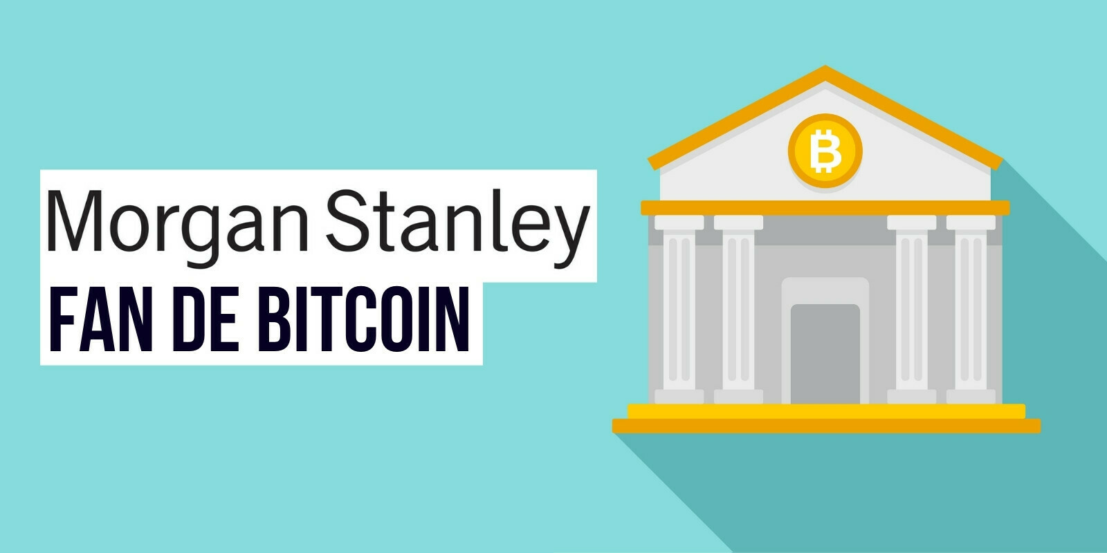 Morgan Stanley double son exposition à Bitcoin (BTC) via le trust de Grayscale
