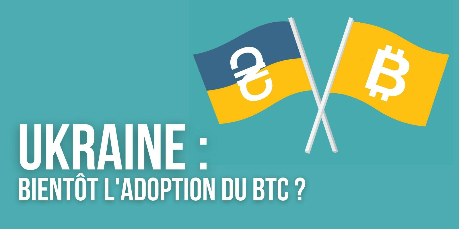 L’Ukraine, prochain pays à faire du Bitcoin (BTC) une monnaie ayant cours légal ?