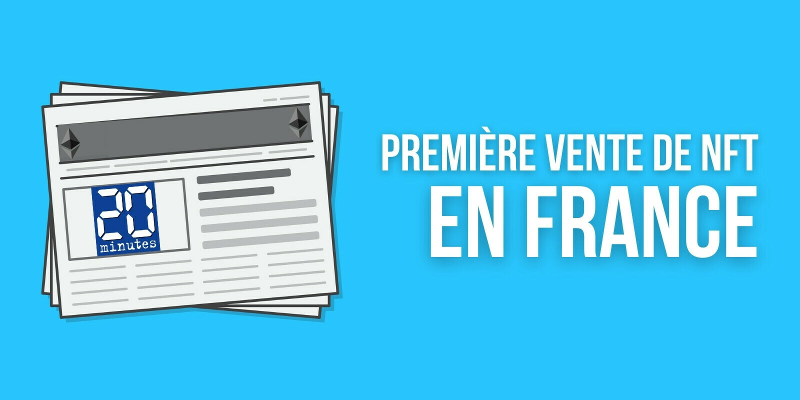 Première vente aux enchères de NFT en France : une édition spéciale de 20 Minutes