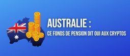 Ce fonds de pension australien envisage d'investir dans les cryptomonnaies