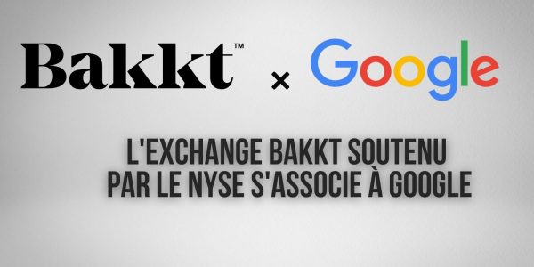 Bakkt collabore avec Google pour élargir l’accès des consommateurs aux cryptomonnaies
