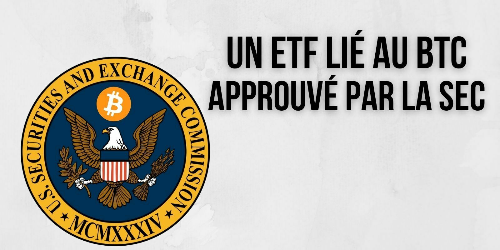 États-Unis : un ETF « entreprises Bitcoin (BTC) » approuvé par la SEC
