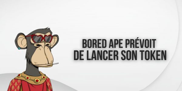 Le célèbre projet NFT Bored Ape (BAYC) prévoit de lancer son propre token début 2022
