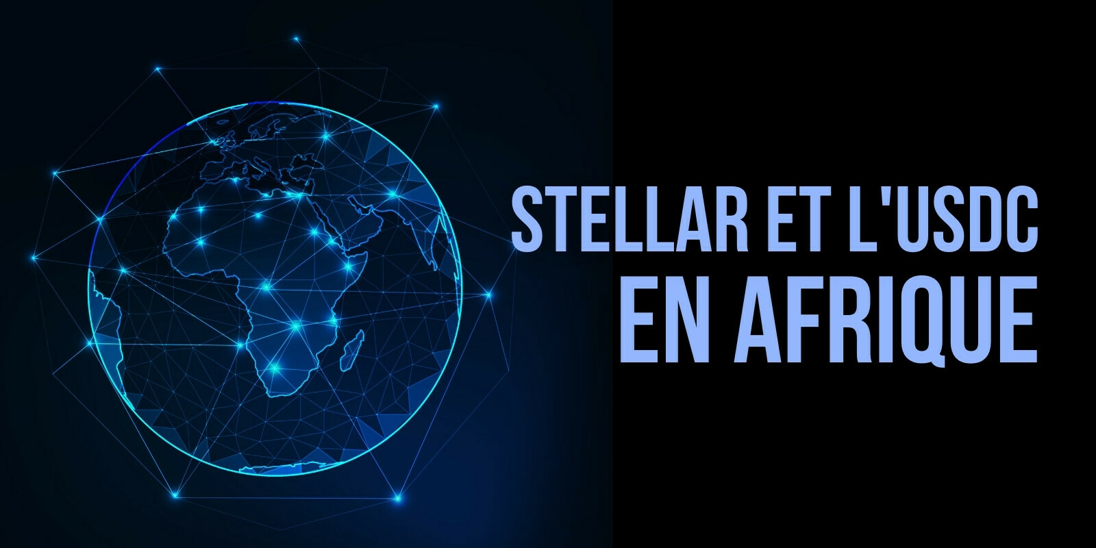 Stellar (XLM) et l’USDC ouvrent de nouveaux canaux de paiement entre l’Europe et l’Afrique