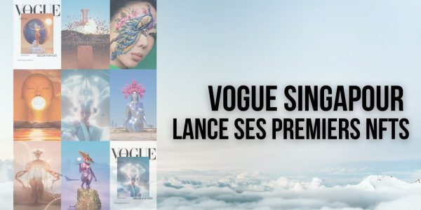 Vogue Singapour lance des couvertures de magazine sous forme de NFTs via OpenSea