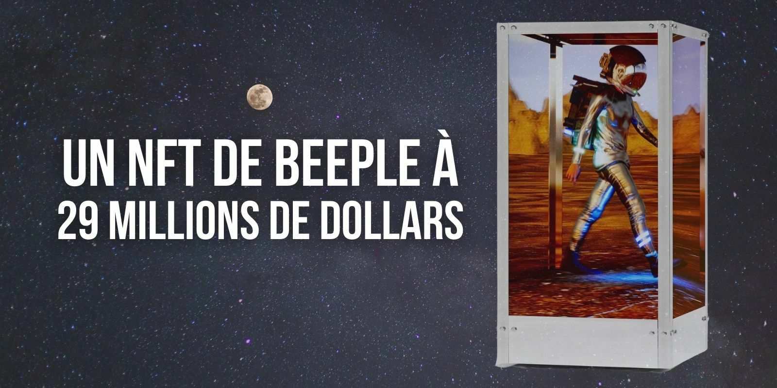 L'artiste Beeple vend son œuvre NFT « Human One » aux enchères pour 29 millions de dollars