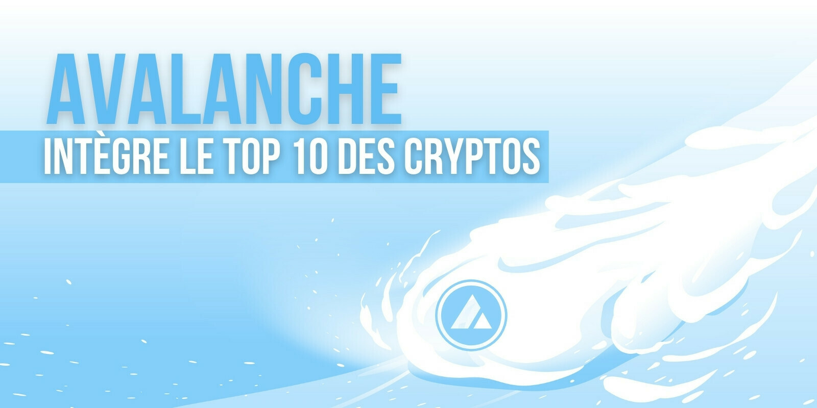 L’AVAX d’Avalanche sort le Dogecoin (DOGE) du top 10 des cryptomonnaies les plus capitalisées