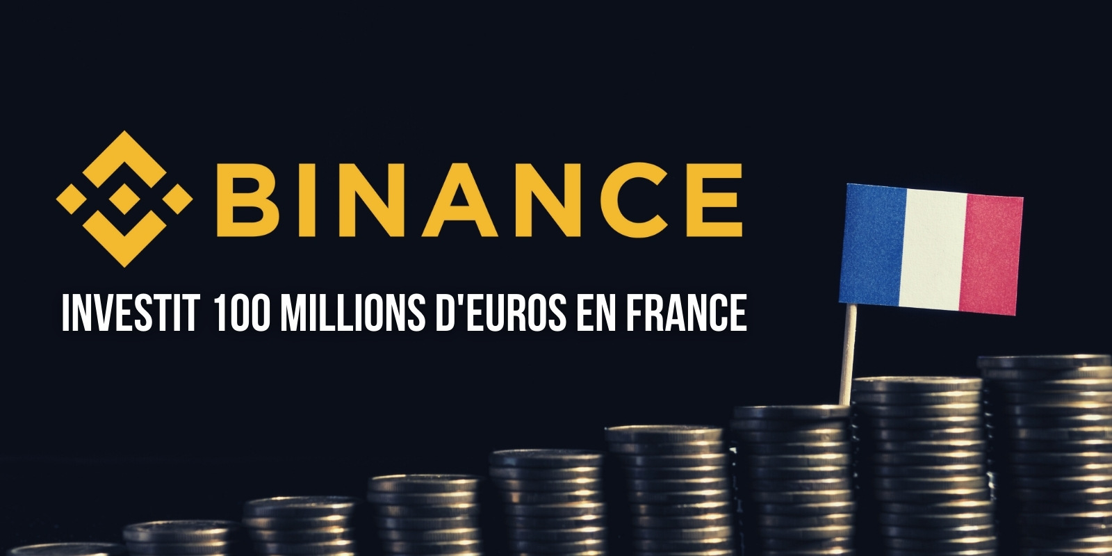 Binance investit 100 millions d'euros en France pour le développement de l'écosystème des cryptomonnaies