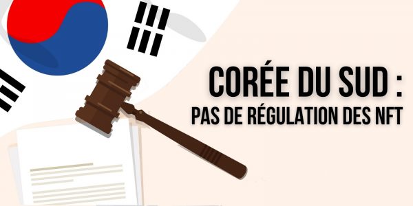 Corée du Sud : pas de régulation prévue pour les tokens non fongibles (NFT)