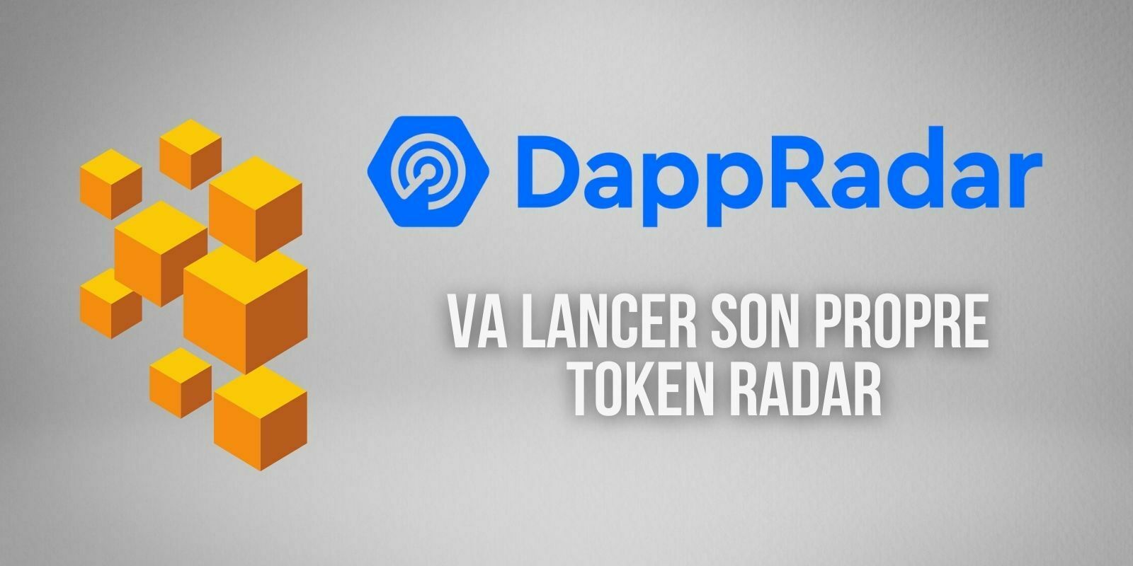 Le site d’analyse DappRadar va lancer son propre token RADAR