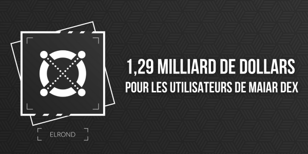 Elrond sort les grands moyens et distribuera 1,29 milliard de dollars aux utilisateurs de Maiar DEX