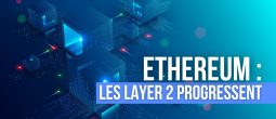 Ethereum : la valeur verrouillée sur les « layer 2 » atteint un nouveau record