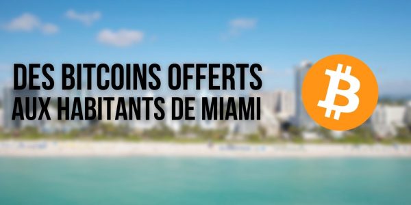 La ville de Miami va bientôt donner des bitcoins (BTC) à ses habitants