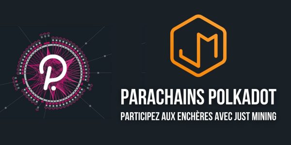 Participez aux enchères de parachains de Polkadot (DOT) grâce à Just Mining