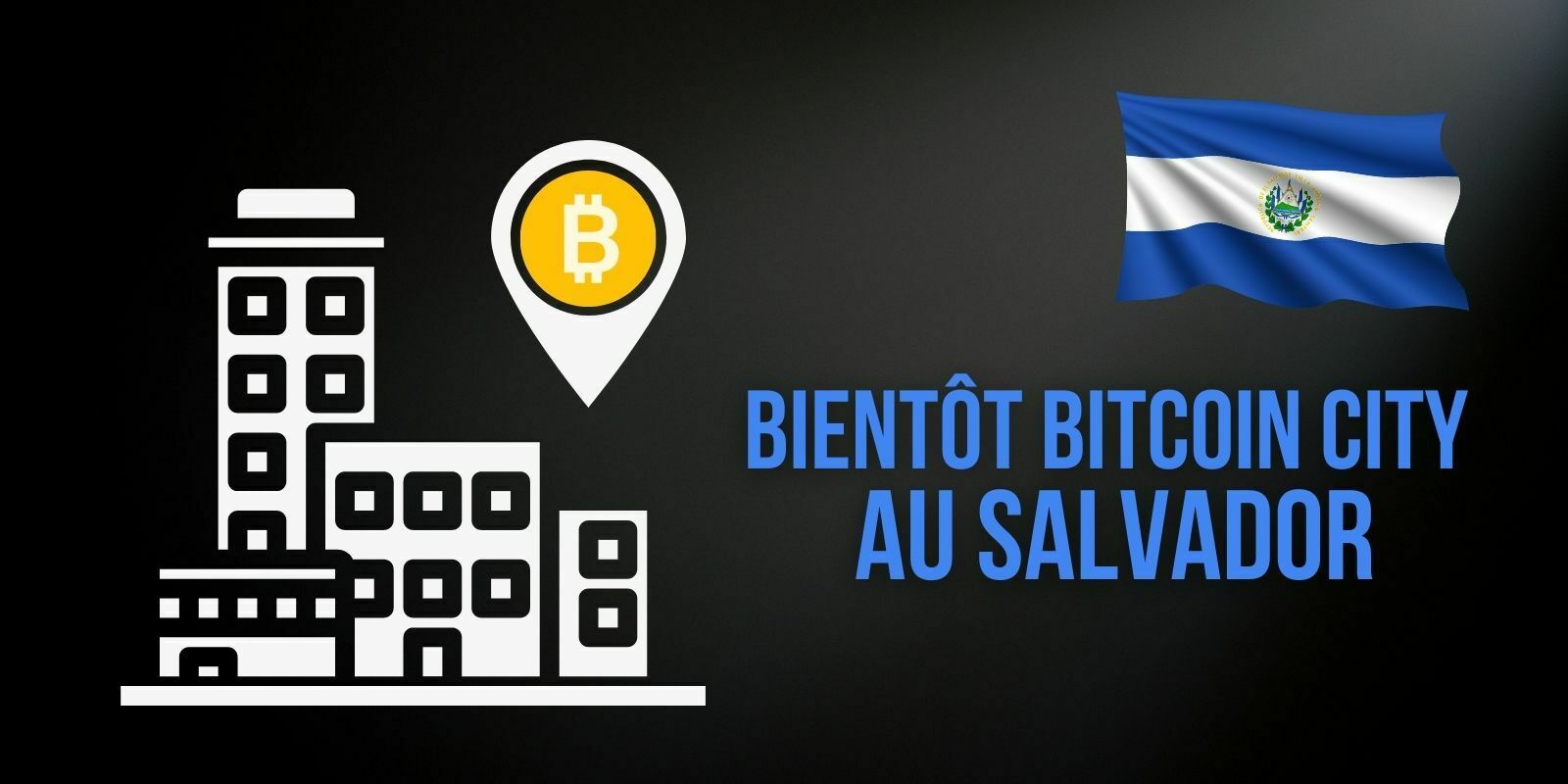 Le Salvador souhaite créer la première ville Bitcoin (BTC) au monde
