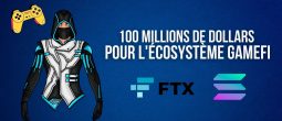 Solana Ventures et FTX lancent un fonds de 100 millions de dollars dédié au Crypto Gaming