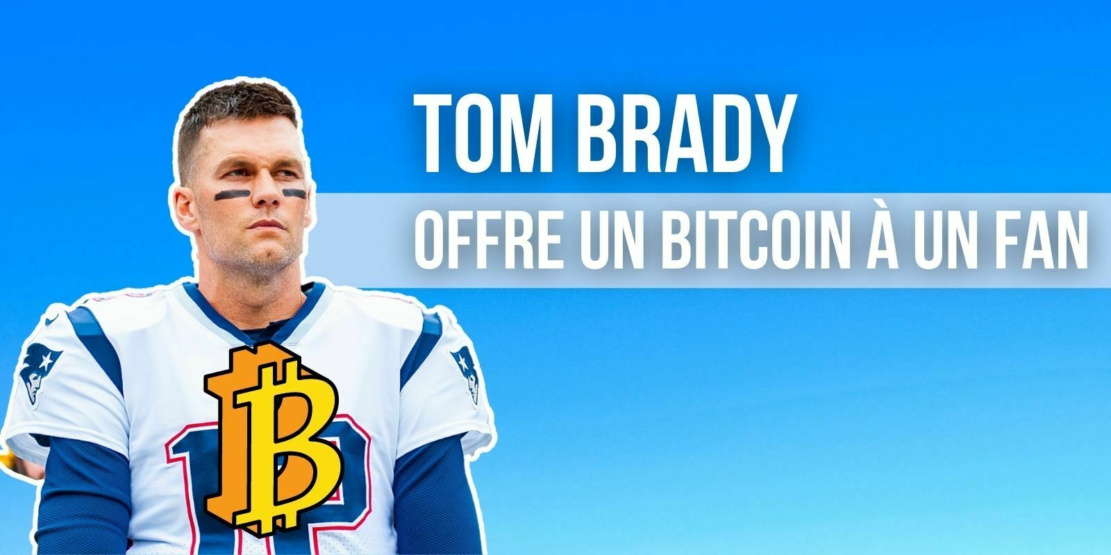 La star du football américain Tom Brady a offert un bitcoin (BTC) à un fan