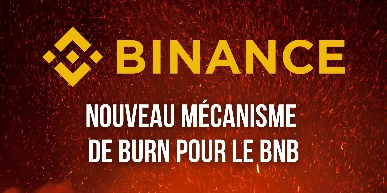 Binance active un nouveau mécanisme de burn pour son token BNB