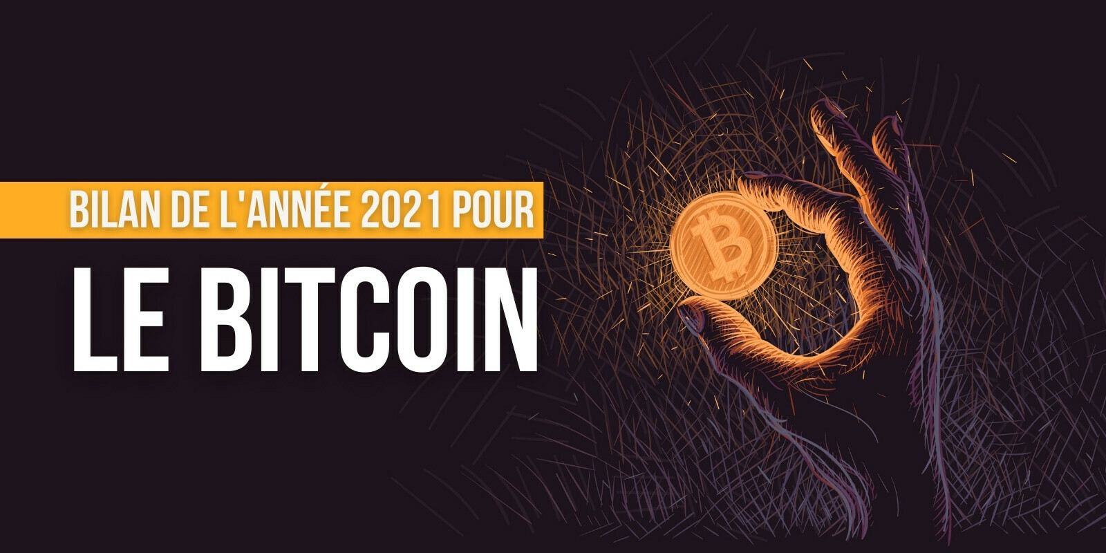 L’année 2021 du Bitcoin (BTC) : bilan et perspectives