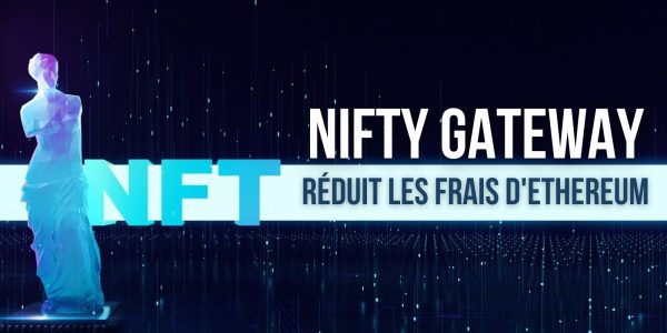 Nifty Gateway introduit une solution pour réduire les frais d’Ethereum de 70 %