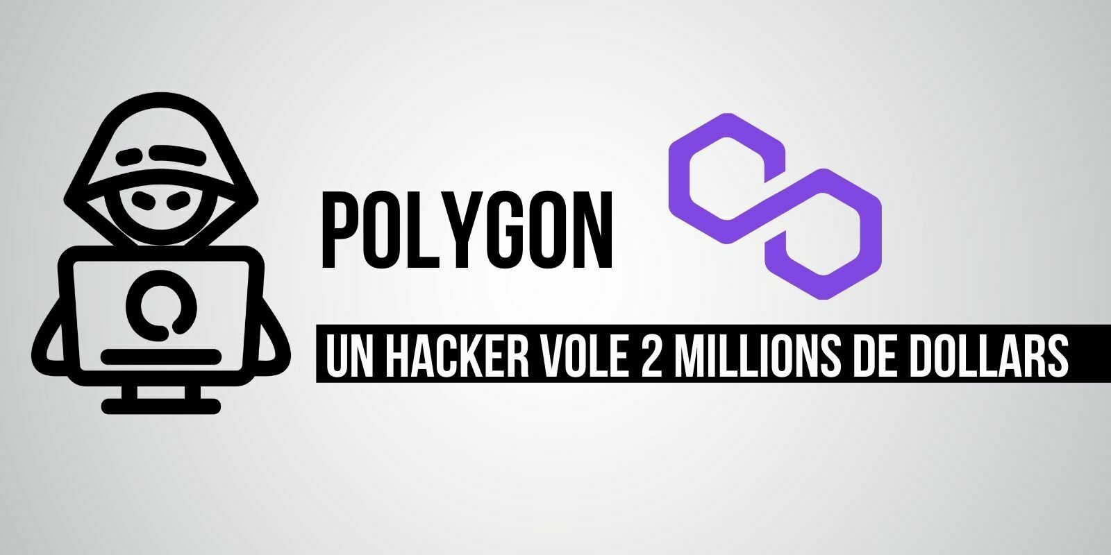 Un pirate vole 2 millions de dollars en exploitant un bug sur Polygon