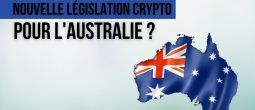 Australie : un nouveau cadre réglementaire en prévision pour les cryptomonnaies