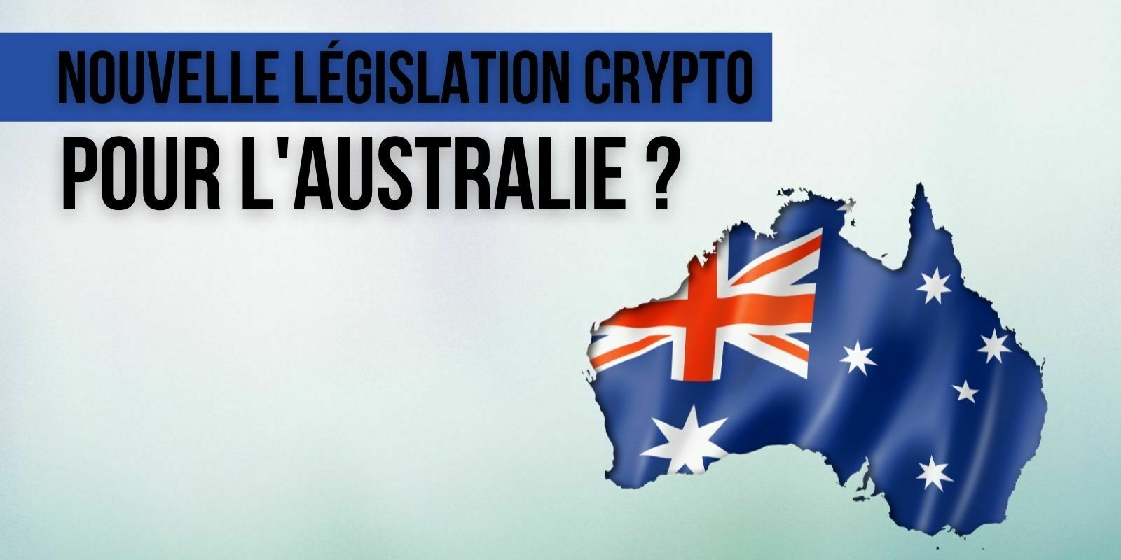 Australie : un nouveau cadre réglementaire en prévision pour les cryptomonnaies
