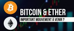 Le Bitcoin (BTC) et l'Ether (ETH) se dirigent-ils vers un important mouvement ?