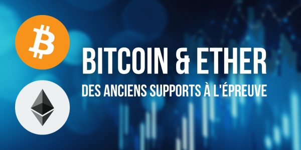 Le Bitcoin (BTC) et l'Ether (ETH) travaillent d'anciens supports