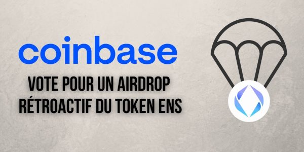 Coinbase vote un élargissement d'utilisateurs pour l'airdrop du token d'Ethereum Name Service (ENS)