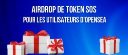 OpenDAO réalise un airdrop de token SOS pour les utilisateurs d’OpenSea