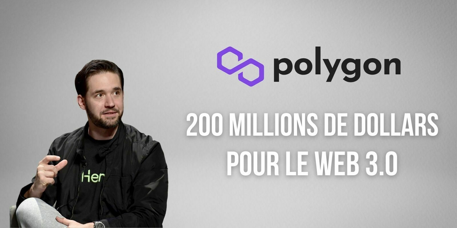 Polygon et le cofondateur de Reddit allouent 200 millions de dollars pour le Web 3.0
