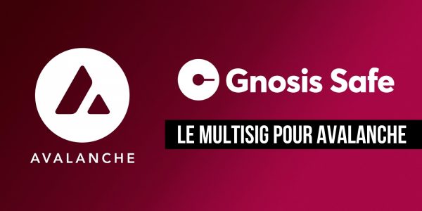 Le portefeuille multisignature Gnosis Safe adopte la blockchain Avalanche (AVAX)