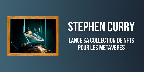 Stephen Curry lance les premiers NFTs de chaussures portables dans le metaverse
