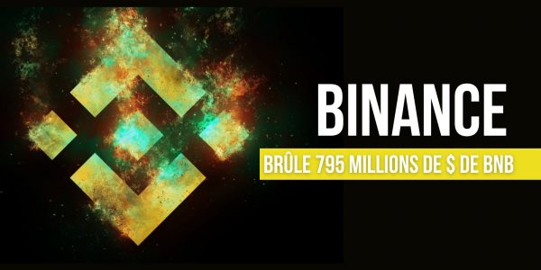 La plateforme d’échange Binance brûle 795 millions de dollars de BNB