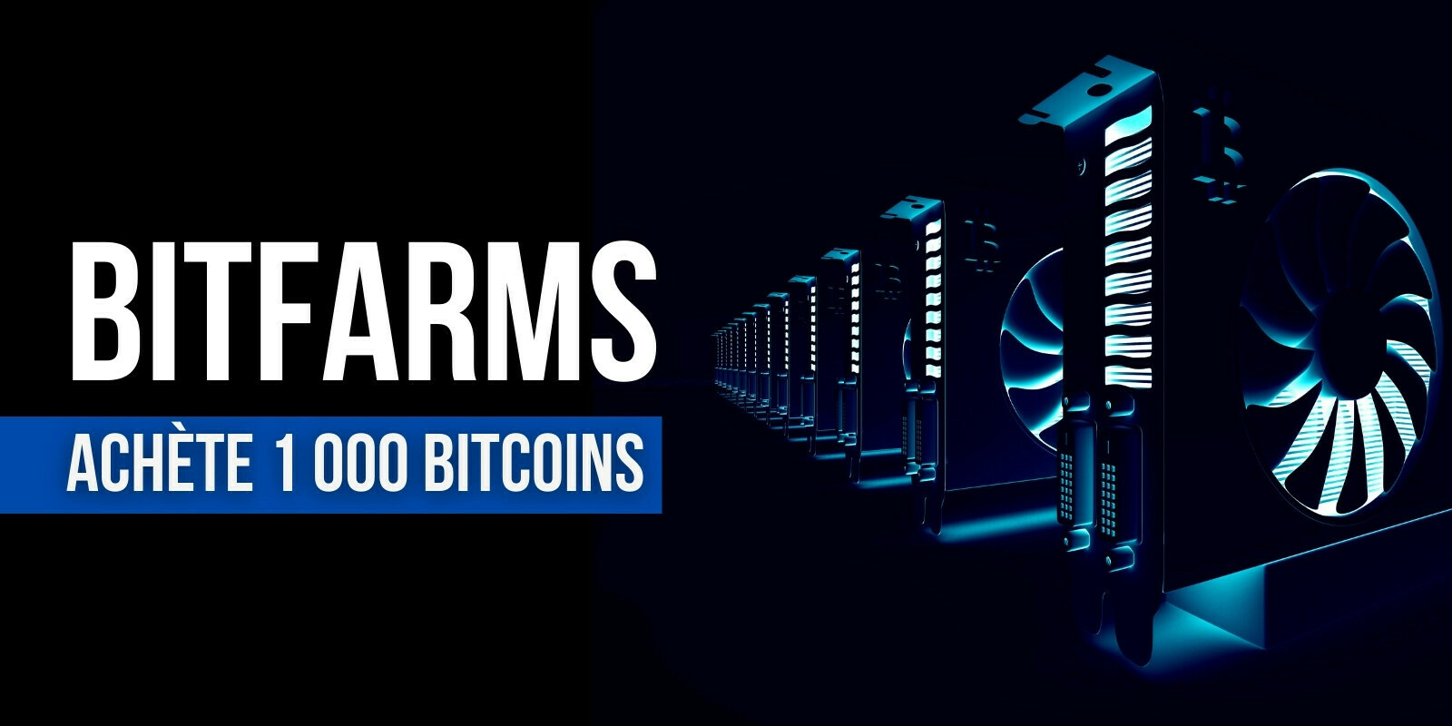 L’entreprise de minage Bitfarms achète 1 000 bitcoins (BTC) pour plus de 42 millions de dollars