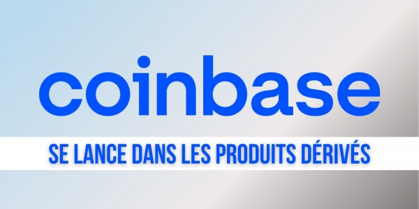 Coinbase acquiert une plateforme de produits dérivés afin de diversifier son offre