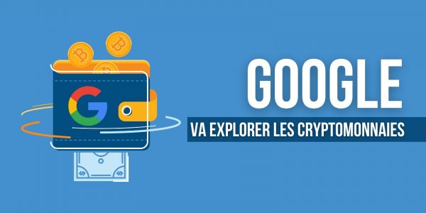 Google compte explorer davantage le stockage de cryptomonnaies