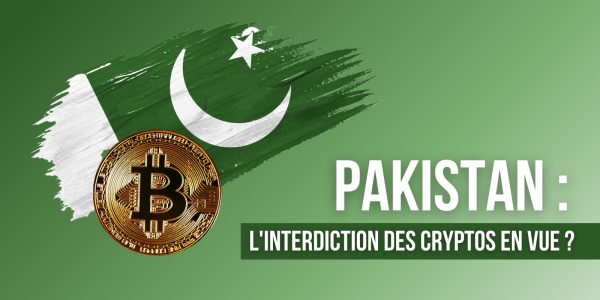 Le gouvernement et la banque centrale du Pakistan recommandent l’interdiction totale des cryptomonnaies